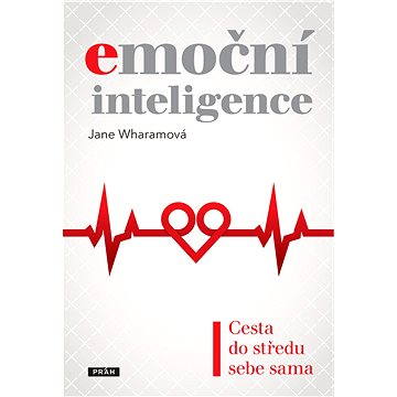 Obrázok Emoční inteligence - Cesta do středu sebe sama - Jane Wharamová