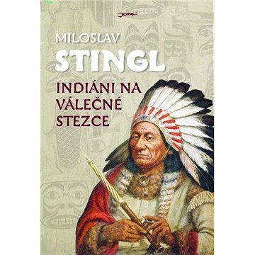 Obrázok Indiáni na válečné stezce - Stingl Miloslav