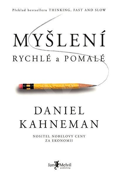 Myšlení, rychlé a pomalé - Daniel Kahneman