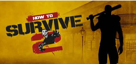 How to Survive 2 – PC DIGITAL