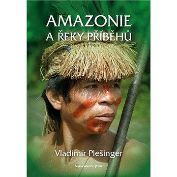 Amazonie a řeky příběhů