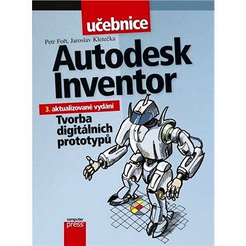 Autodesk Inventor: Tvorba digitálních prototypů