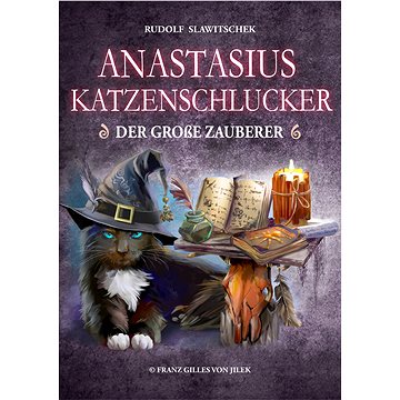 Anastasius Katzenschlucker, der große Zauberer