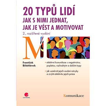20 typů lidí - jak s nimi jednat, jak je vést a motivovat (978-80-247-4323-3)