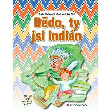 Dědo, ty jsi indián