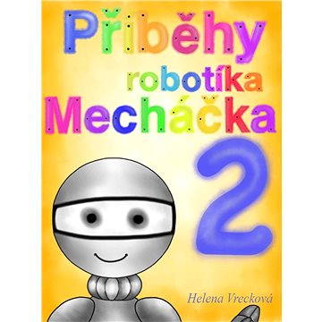 Příběhy robotíka Mecháčka 2