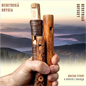 Friedl Marian a Sólisté z Beskyd: Beskydská odysea - CD