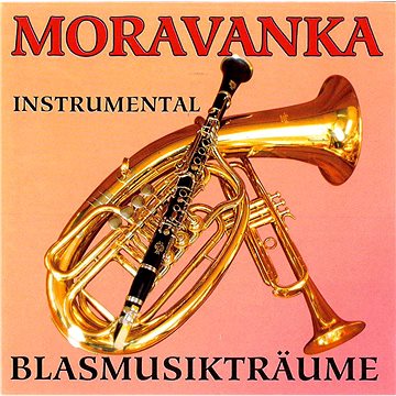 Moravanka: Blasmusikträume Instrumental - CD