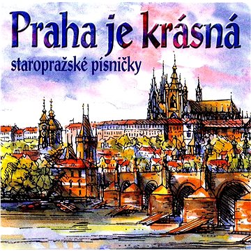 Various: Praha je krásná - CD