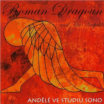 Dragoun Roman and His Angels: Andělé ve studiu Sono