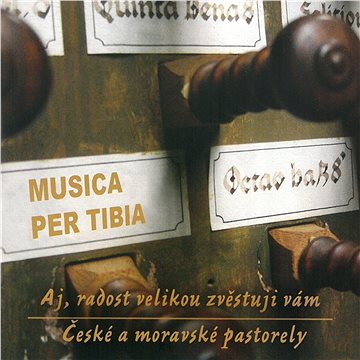 Musica Per Tibia: Aj, radost velikou zvěstuji vám - České a moravské pastorely - CD