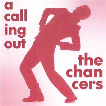 Chancers: A Calling Out - CD