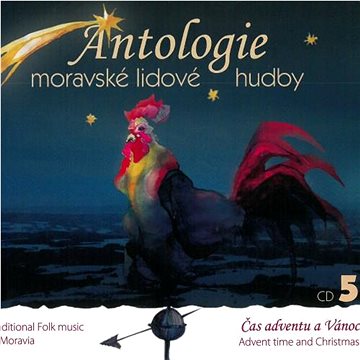 Antologie moravské lidové hudby: Antologie moravské lidové hudby CD5 - Čas adventu a Vánoc - CD