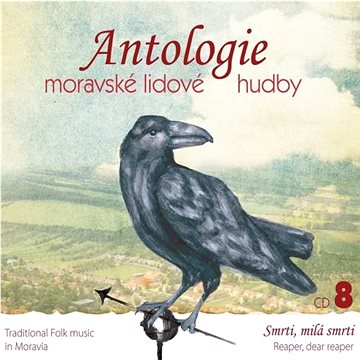 Antologie moravské lidové hudby: Antologie moravské lidové hudby 8 - Smrti, milá smrti - CD