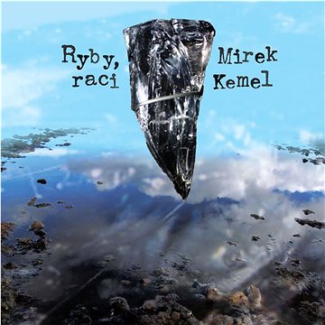 Kemel Mirek: Ryby, raci - CD