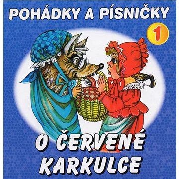 Boušková Jana, Vydra Václav, Brousek Otakar st.: Pohádky a písničky 1 - O Červené Karkulce - CD