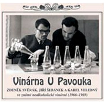 Vinárna u Pavouka: Známá nealkoholická vinárna (1966-1969) ze záznamu na CD