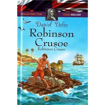 Robinson Crusoe / Robinson Crusoe: Dvojjazyčné čtení česko-anglické