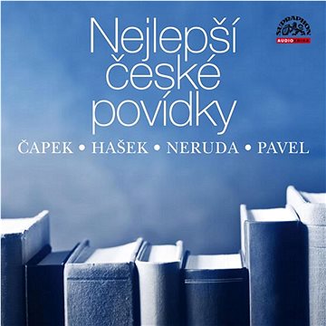 Nejlepší české povídky: Čapek, Hašek, Neruda, Pavel