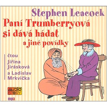 Paní Trumberryová si dává hádat: čtou Jiřina Jirásková a Ladislav Mrkvička