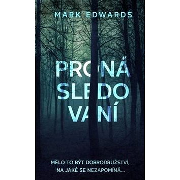 Pronásledovaní: Mělo to být dobrodružství, na jaké se nezapomíná... (978-80-269-0974-3)