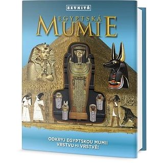 Egyptská mumie zevnitř: Odkryj egyptskou mumii vrstvu po vrstvě