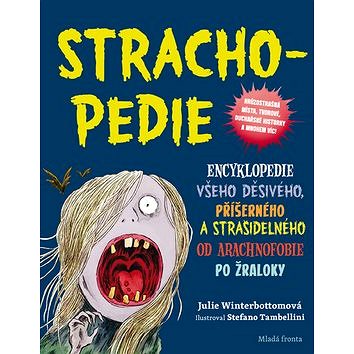 Stracho-pedie: Encyklopedie všeho děsivého, příšerného a strašidelného