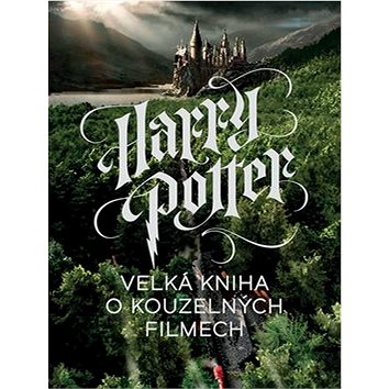Harry Potter Velká kniha o kouzelných filmech