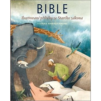 Bible: Ilustrované příběhy ze Starého zákona