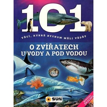101 věcí, které bychom měli vědět o zvířatech u vody a pod vodou