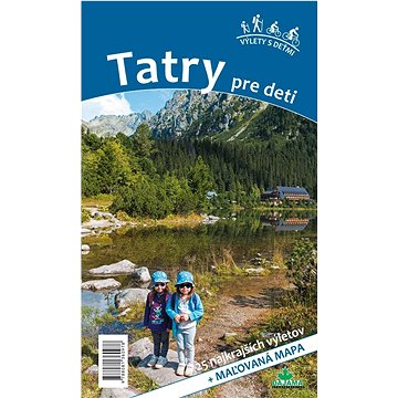 Tatry pre deti: 25 najkrajších výletov
