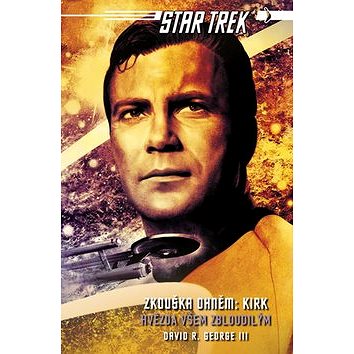 Star Trek Zkouška ohněm Kirk: Hvězda všem zbloudilým