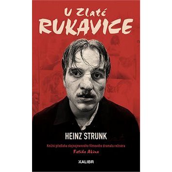 U Zlaté rukavice: Knižní předloha stejnojmenného dramatu režiséra Fatika Akina (978-80-7617-870-0)