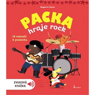 Packa hraje rock: Zvuková knížka