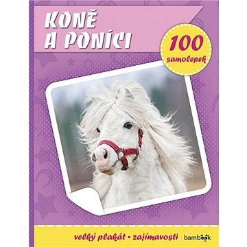Koně a poníci: Plakát a 100 samolepek