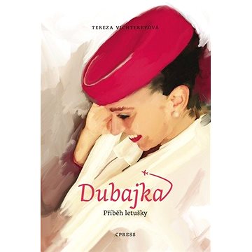 Dubajka Příběh letušky (978-80-264-3111-4)