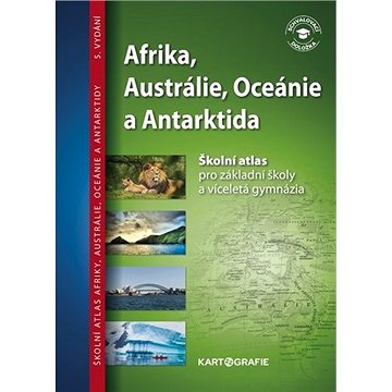 Afrika, Austrálie, Oceánie a Antarktida: Školní atlas pro základní školy a víceletá gymnázia
