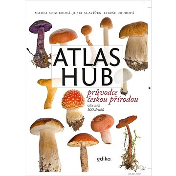 Atlas hub: Průvodce českou přírodou, více než 100 druhů