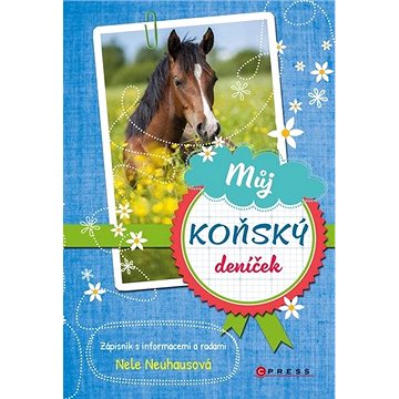 Můj koňský deníček: Zápisník s informacemi a radami