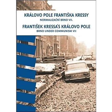 Královo Pole Františka Kressy: Normalizační Brno VII