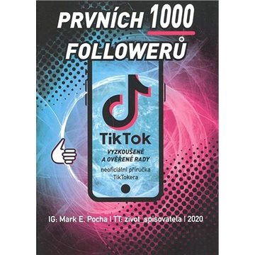 Prvních 1000 followerů: TikTok vyzkoušené a ověřené rady