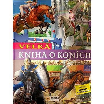 Velká kniha o koních: Speciál rekordy a informace
