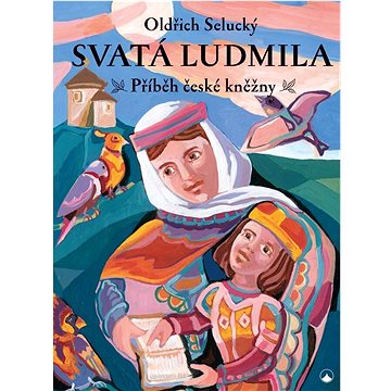 Svatá Ludmila: Příběh české kněžny