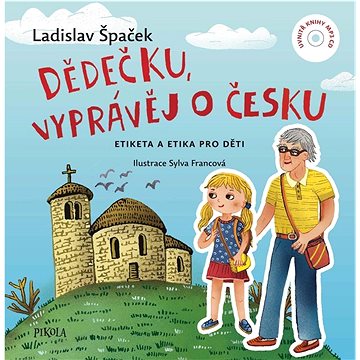 Dědečku, vyprávěj o Česku: Etiketa a etika pro děti + CD