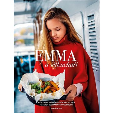 Emma a šéfkuchaři: Užijte si společné vaření podle receptů českých kulinářských osobností