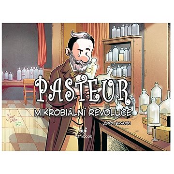 Pasteur: Mikrobiální revoluce