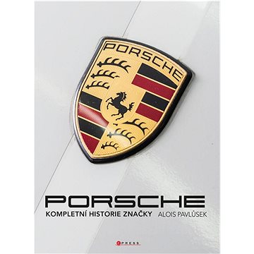 Porsche: Kompletní historie značky