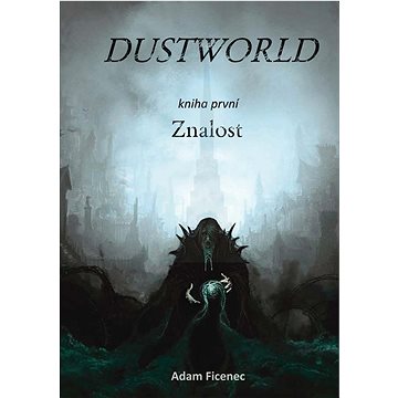 Dustworld: Kniha první Znalost
