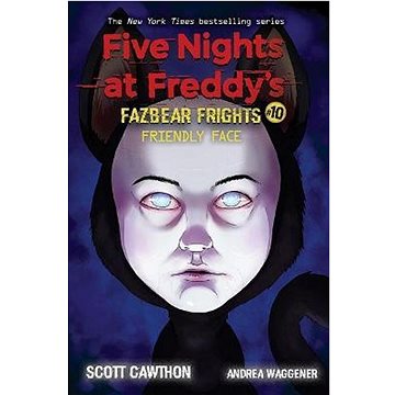 Five Nights at Freddy's: Fazbear Frights #10: Friendly Face