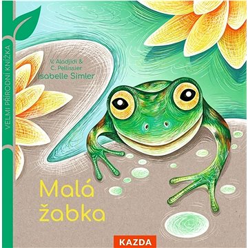 Malá žabka: Velmi přírodní knížka
